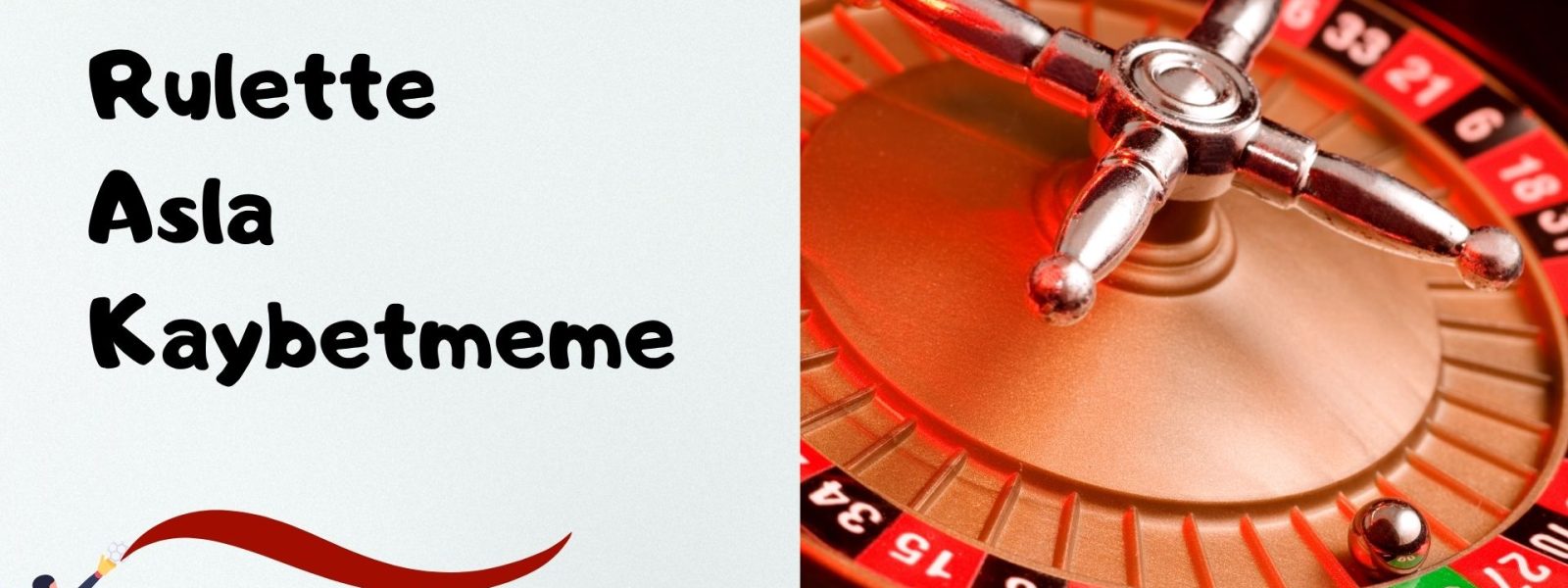Rulette Asla Kaybetmeme ve Kazanç Üzerine…